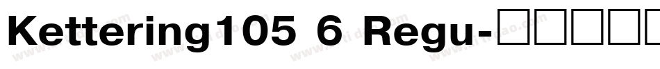 Kettering105 6 Regu字体转换